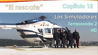 Los Simuladores México - Temporada 2 - Capítulo 12 "El Rescate" HD MEGA
