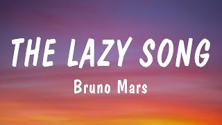 The Lazy Song - Bruno Mars (Lyrics)