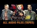 Batman: Arkham Knight - All Audio Files [Tapes]