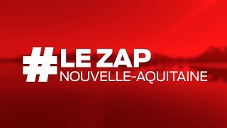 #LeZapNouvelle-Aquitaine