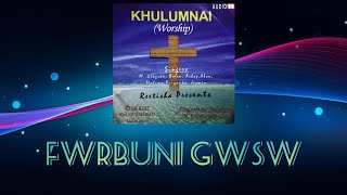 Fwrbuni Gwsw Binw Jatwng || Track 6 || Album : Khulumnai || Khristoni Boro Methai