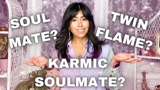 SOULMATE VS. TWIN FLAME VS. KARMIC RELATIONSHIPS EXPLAINED 💖
