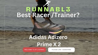 The Adidas Adizero Prime X Strung 2 | The best Racer / Trainer ?