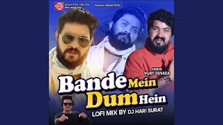 Bande Me Dam Hai Lofi Mix