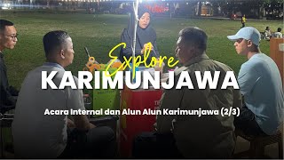 EXPLORE KARIMUNJAWA: Acara Internal dan Alun Alun Karimunjawa (2/3)