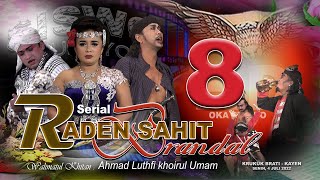 Siswo Budoyo Serial RADEN SAHIT MBRANDAL Live in Krukuk desa Brati Bgn 8 FHD Oka Studio 2022