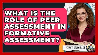 What Is The Role Of Peer Assessment In Formative Assessment? - Ultimate Study Hacks