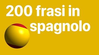 Impara lo spagnolo: 200 frasi in spagnolo per principianti