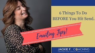 Emailing Tips | 6 things to do BEFORE you hit send.