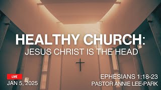 [01.05.2025] Healthy Church: Jesus Christ is the Head