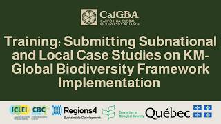 Submitting Subnational and Local Case Studies on KM- Global Biodiversity Framework Implementation