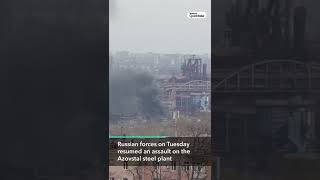 Russia Resumes Attack on Mariupol Steel Plant