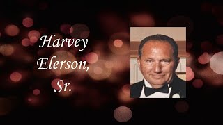Harvey Elerson, Sr. Video Tribute