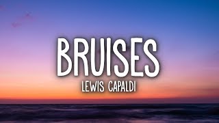 Lewis Capaldi - Bruises Lyrics
