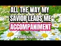 All the Way My Savior Leads Me / ACCOMPANIMENT / Choral Guide - Arranged by Mary McDonald