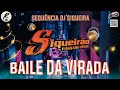 SIQUEIRÃO - BAILE DA VIRADA 2024 - SEQUÊNCIA DJ SIQUEIRA