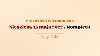 #Kompleta | 15 maja 2022