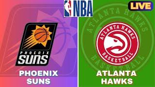 🔴LIVE : Atlanta Hawks Vs Phoenix Suns | NBA Live Basketball Match Today