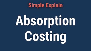 Absorption Costing Explained, With Pros and Cons and Example