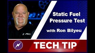 Static Fuel Pressure Test | Ron Bilyeu | Tech Tip