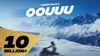 Oouuu (Full Video) Karan Aujla I  Rupan Bal I Yeah Proof | Latest Punjabi Songs 2022
