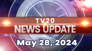 TV20 News Update (5/28/24)