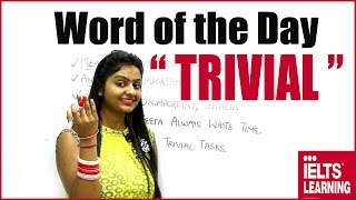 Word of the Day - TRIVIAL