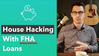 Start Investing Easily With An FHA Loan (House Hacking and FHA Investment Properties)