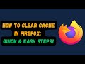 How to Clear Cache in Firefox: Quick & Easy Steps!