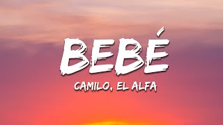 Camilo, El Alfa - BEBÉ (Letra/Lyrics)