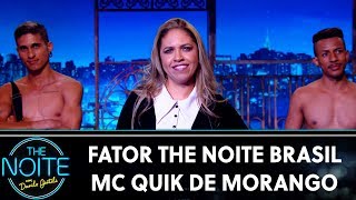 Fator The Noite Brasil: Mc Quik de Morango - Ep.17 | The Noite (02/12/19)