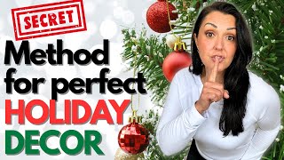 How to get PERFECT Holiday Decor Every Time---My Secret Method!