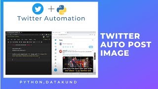 Twitter Auto Post Image | Twitter Automation- Python,DataKund