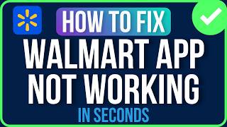WALMART APP NOT WORKING 2026 (Easy Guide) | Fix Walmart We’re Having Technical Issues Problem