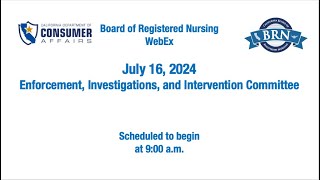 Board of Registered Nursing’s Enforcement, Investigations, Intervention Committee July 16, 24 -1- 3