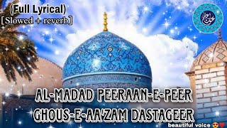 Al-madad peeraan-e-peer Gause aa'zam dastageer | (slow & reverb) with Lyrics | #almadadpeeranepeer