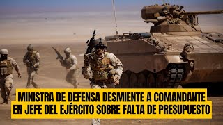 Ministra de Defensa desmiente a Comandante en Jefe del Ejército sobre falta de presupuesto