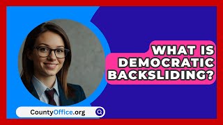 What Is Democratic Backsliding? - CountyOffice.org