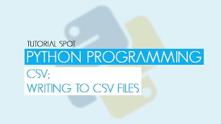Python Programming Writing CSV Files - Part 02