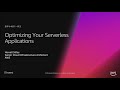 AWS re:Invent 2018: [REPEAT 2] Optimizing Your Serverless Applications (SRV401-R2)