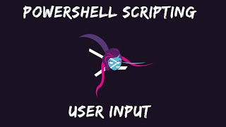 Powershell Scripting - 08 User Input & Secure Input