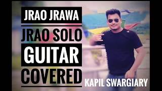 Jrao Jraowa Jrao - Full Solo On Guitar By Kenny Swargiary