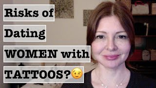 Why Do Women Get Tattoos? (Risks of Dating a Woman with a Tattoo)
