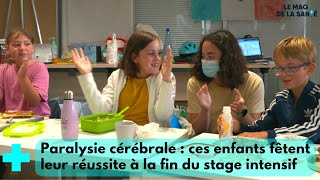 Paralysie cérébrale, le combat des enfants 4/5 - Le Mag de la Santé