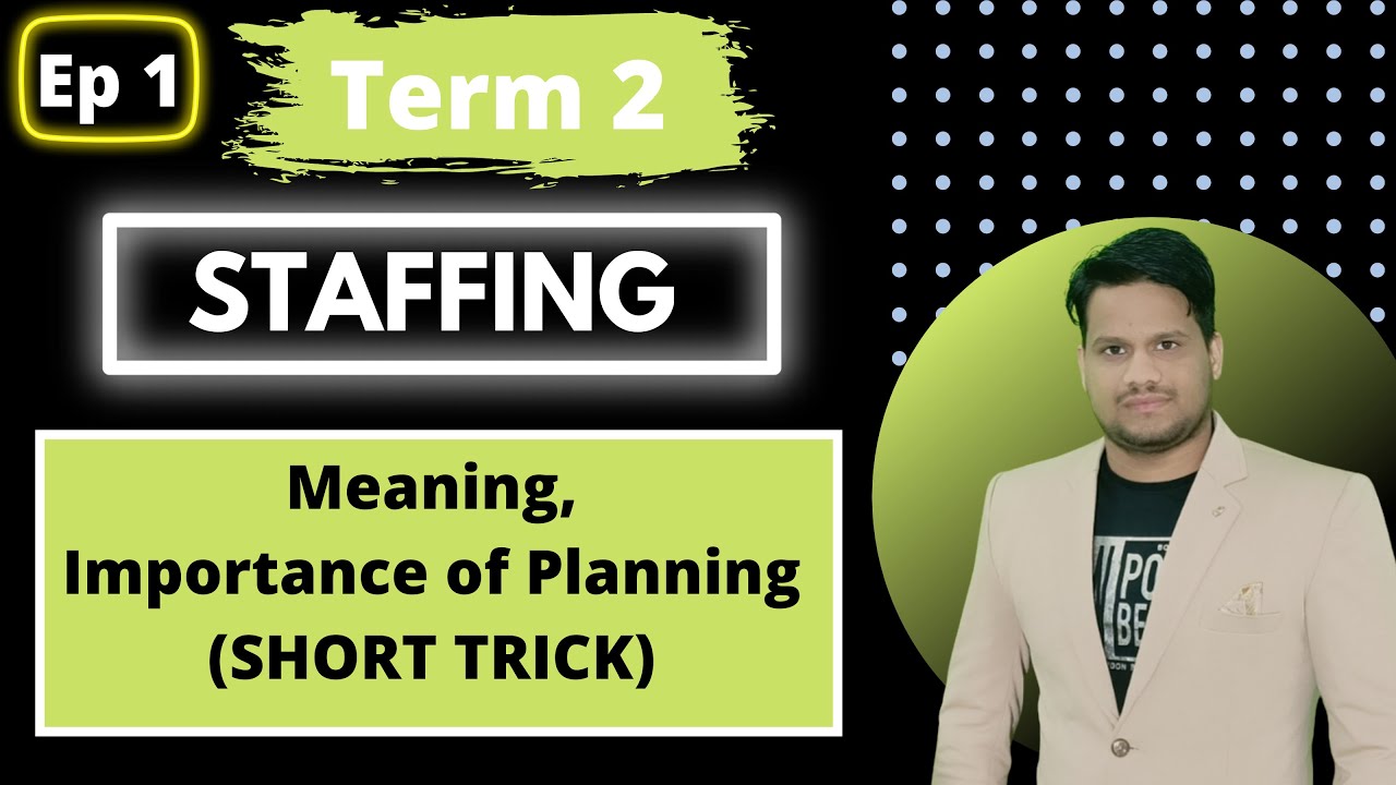 BST Ch 6 Staffing (Part 1) Meaning, Importance, Staffing And Human ...