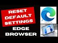 Reset Microsoft Edge to Default setting on Windows 11 / 10
