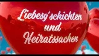 2023 08 14 Liebesg'schichten und Heiratssachen Ganze Folge