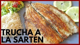 TRUCHA A LA SARTÉN | Cómo freir trucha en Sartén | Receta exquisita y saludable