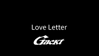 Love Letter【GACKT】DIABOLOS ～哀婉の詩と聖夜の涙～ 2005 #GACKT #LOVELETTER