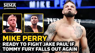 Mike Perry 'Ready to Go' Against Jake Paul If Tommy Fury Drops Out Again - MMA Fighting
